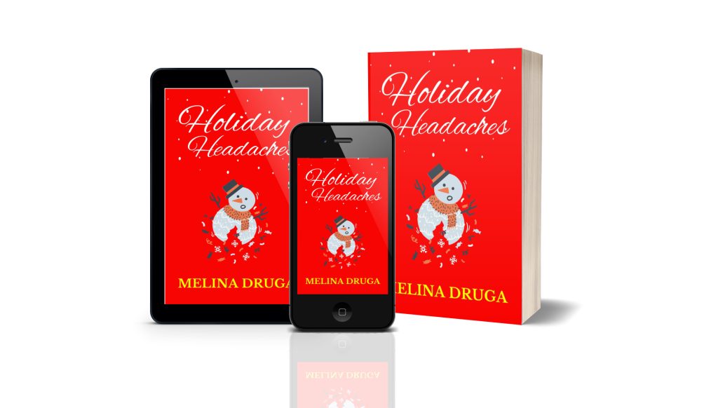 Holiday Headaches by Melina Druga