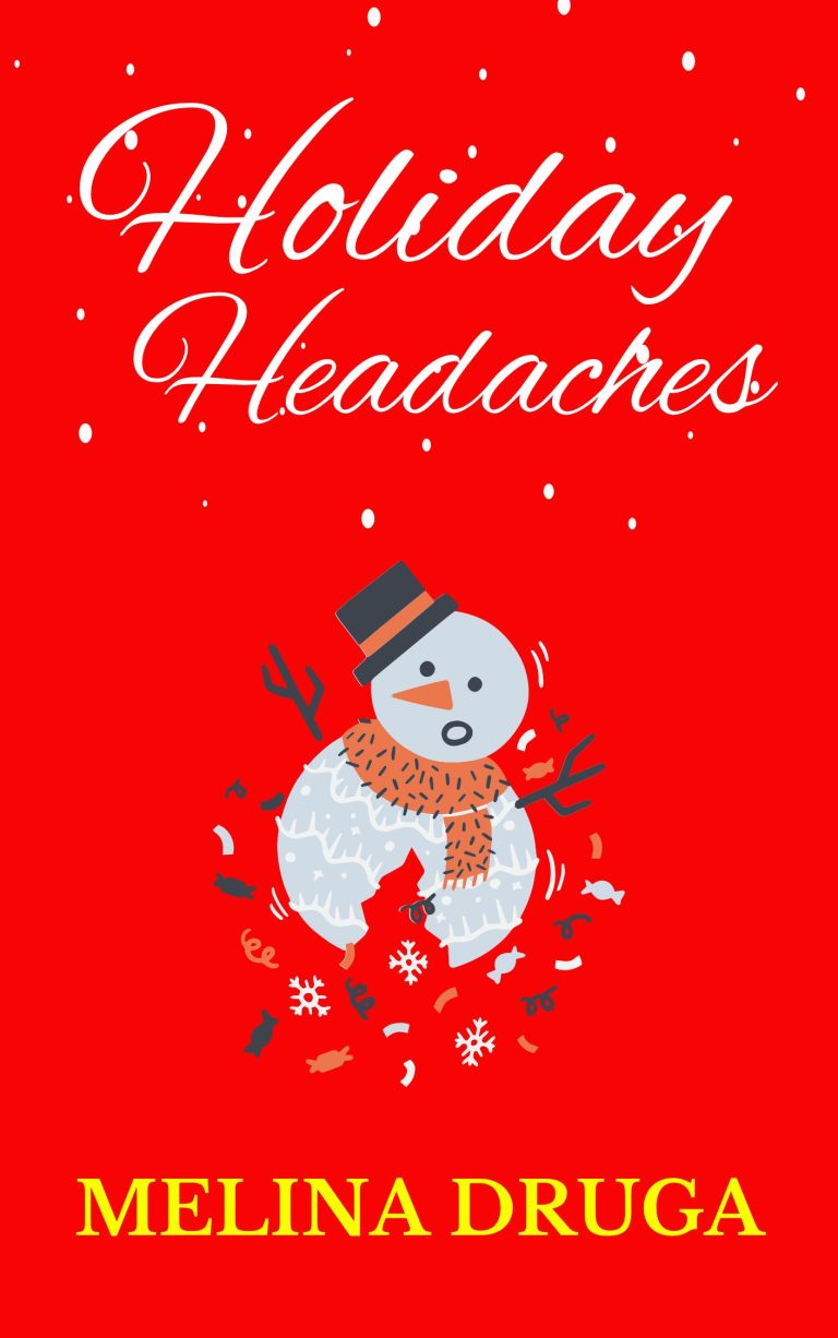 Holiday Headaches by Melina Druga